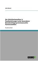 Der Gleichheitsmythos in Paarbeziehungen unter besonderer Berücksichtigung homosexueller Partnerschaften