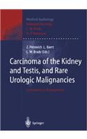 Carcinoma of the Kidney and Testis, and Rare Urologic Malignancies