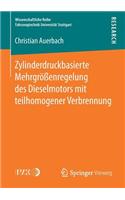 Zylinderdruckbasierte Mehrgrößenregelung des Dieselmotors mit teilhomogener Verbrennung: (Wissenschaftliche Reihe Fahrzeugtechnik Universität Stuttgart)
