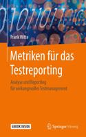 Metriken Für Das Testreporting: Analyse Und Reporting Für Wirkungsvolles Testmanagement