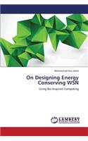 On Designing Energy Conserving Wsn