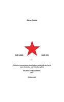 Die Linke. Und ich 2: Politische Interventionen innerhalb und außerhalb der Partei sowie Gedanken und Gedankensplitter