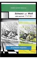 Schwarz auf Weiß oder auch mit Farben