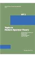 Topics in Modern Operator Theory: 5th International Conference on Operator Theory, Timi&#351;oara and Herculane (Romania), June 2-12, 1980