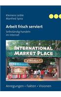 Arbeit frisch serviert - Selbständig handeln im Internet