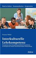 Interkulturelle Lehrkompetenz: Konzeption eines Kompetenzprofils für Dozentinnen am Beispiel der Dualen Hochschule Baden-Württemberg(20 Kultur - Kommunikation - Kooperation)
