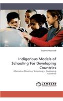 Indigenous Models of Schooling For Developing Countries