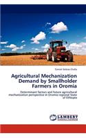 Agricultural Mechanization Demand by Smallholder Farmers in Oromia: (English)