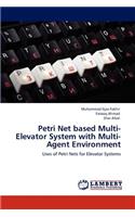 Petri Net based Multi-Elevator System with Multi-Agent Environment