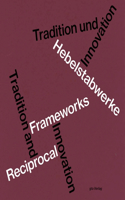 Hebelstabwerke / Reciprocal Frameworks – Tradition and Innovation
