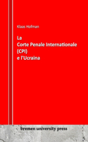 Corte Penale Internazionale (CPI) e l'Ucraina