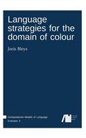Language strategies for the domain of colour