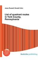 List of Quadrant Routes in York County, Pennsylvania