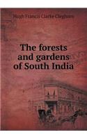 The Forests and Gardens of South India