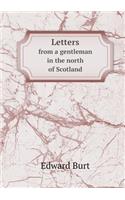 Letters from a gentleman in the north of Scotland