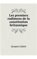 Les premiers rudimens de la constitution britannique