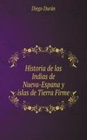 Historia de las Indias de Nueva-Espana y islas de Tierra Firme