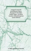 Lamperti monachi hersfeldensis Opera. Recognovit Oswaldus Holder-Egger. Accedunt Annales weissenburgenses (Latin Edition)