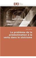 Le Probl?me de la Pr?destination ? La Vertu Dans Le Sto?cisme