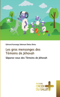 Les gros mensonges des Témoins de Jéhovah