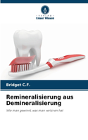 Remineralisierung aus Demineralisierung