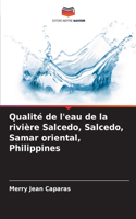 Qualité de l'eau de la rivière Salcedo, Salcedo, Samar oriental, Philippines