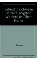 Behind the Chinese Miracle: Migrant Workers Tell Their Stories