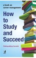 How To Study And Succeed