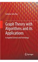 Graph Theory with Algorithms and Its Applications: In Applied Science and Technology