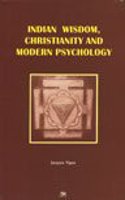 Indian Wisdom, Christianity, and Modern Psychology