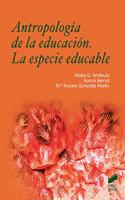Antropologia de la educacion. La especie educable