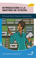 Introduccion a la gestion de stocks (2a edicion): El proceso de control, valoracion y gestion de stocks (Comercio y marketing) (Spanish Edition)