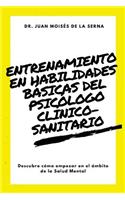 Entrenamiento en habilidades básicas del psicólogo clínico-sanitario