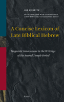 Concise Lexicon of Late Biblical Hebrew: Linguistic Innovations in the Writings of the Second Temple Period