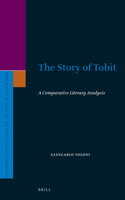 The Story of Tobit: A Comparative Literary Analysis(204 Supplements to the Journal for the Study of Judaism)