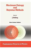 Maximum Entropy and Bayesian Methods: Cambridge, England, 1988