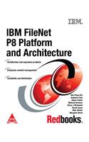 IBM FileNet P8 Platform and Architecture