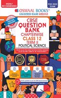 Oswaal CBSE Question Bank Chapterwise For Term 2, Class 12, Political Science (For 2022 Exam)