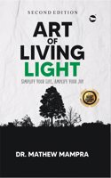 ART OF LIVING LIGHT: Simplify Your Life, Amplify Your Joy