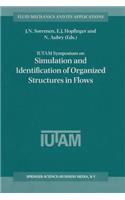 Iutam Symposium on Simulation and Identification of Organized Structures in Flows