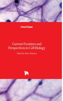 Current Frontiers and Perspectives in Cell Biology