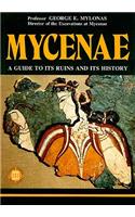Mycenae - A Guide to its ruins and History