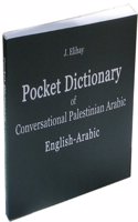 Pocket Dictionary of Conversational Palestinian Arabic: English-Arabic. Roman