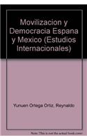 Movilizacion y Democracia Espana y Mexico