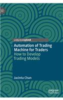 Automation of Trading Machine for Traders: How to Develop Trading Models