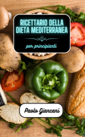 Ricettario della dieta mediterranea per principianti