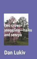 two crows snuggling-haiku and senryu