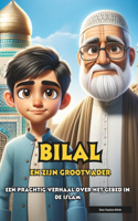 Bilal en zijn grootvader: een verhaal om het gebed in de islam te ontdekken(1 5 Zuilen Van de Islam)
