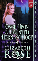 Once Upon a Haunted Horn and Hoof: A Medieval Historical Romance(6 Highland Outcasts)