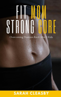 Fit Mom Strong Core